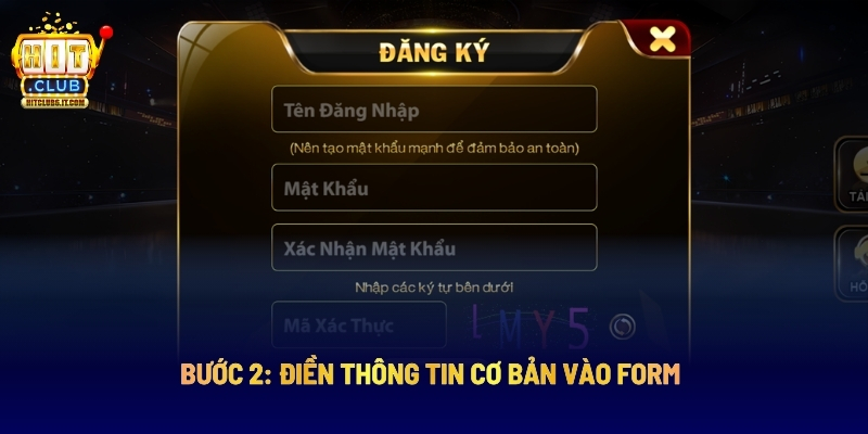 Đăng Ký Hitclub Dễ Dàng - 3 Bước Cho Tân Thủ Mới Nhập Môn 3 Bước 2: Điền Thông Tin Cơ Bản vào Form