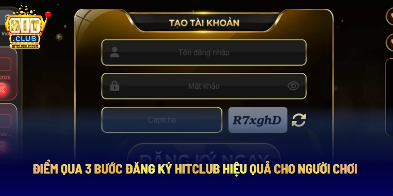 Đăng Ký Hitclub Dễ Dàng - 3 Bước Cho Tân Thủ Mới Nhập Môn 2 Điểm Qua 3 Bước Đăng Ký Hitclub Hiệu Quả Cho Người Chơi