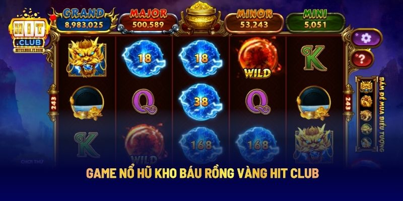 Game Nổ Hũ Kho Báu Rồng Vàng Hit Club Nhận Thưởng Khủng 1 Game Nổ Hũ Kho Báu Rồng Vàng Hit Club