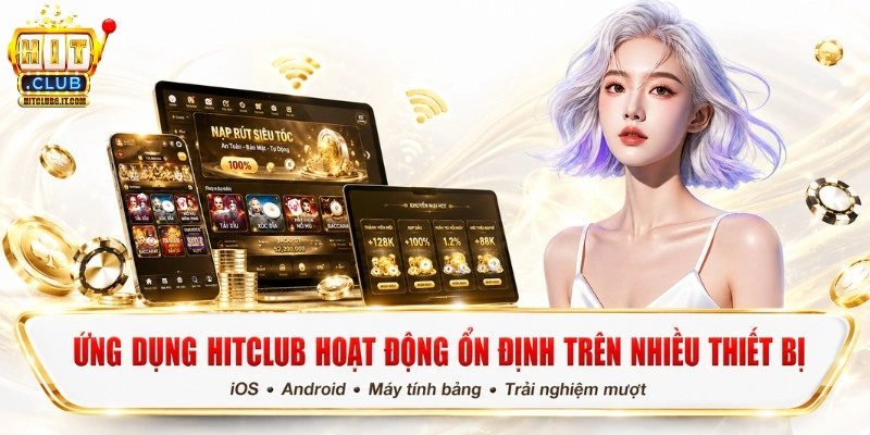 Ứng dụng di động Hitclub tải app an toàn